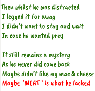 I ran away whilst T Rex distracted,did he want prey ie: meat. he didn't come back